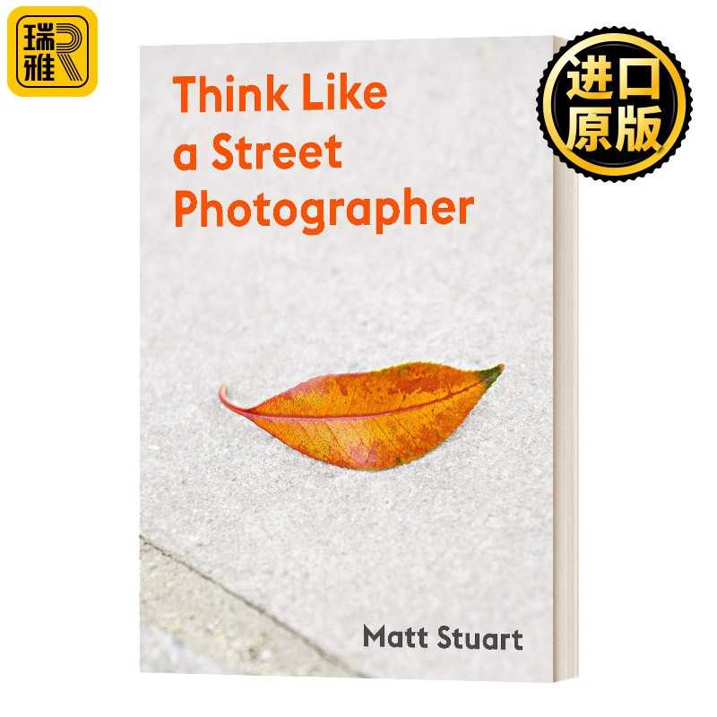进口原版 像街头摄影师般思考 英文原版 Think Like a Street Photographer 摄影技巧 英文版 Matt Stuart 进口艺术 进口英语原
