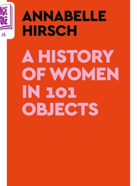 进口原版 *101 件物品中的女性史 A History of Women in 101 Objects 英文原版 Annabelle Hirsch 女性历史漫步   Canongate Book