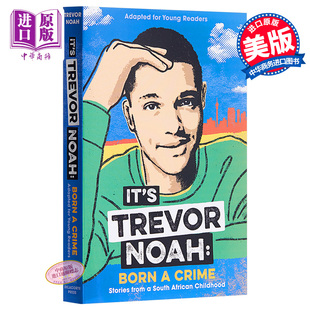 进口原版 * 天生有罪 英文版 崔娃自传 It’s Trevor Noah Born a Crime 英文原版 特雷弗 诺亚 天生罪犯 青少年版    Random Hous
