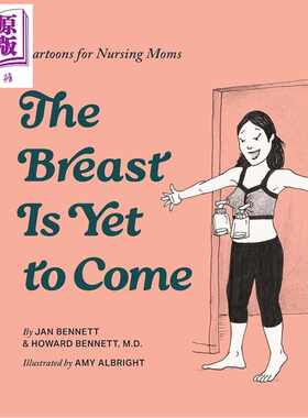 进口原版 *乳房终将到来 献给哺乳妈妈的漫画 The Breast Is Yet to Come 英文原版 Howard J Bennett   Blue Star