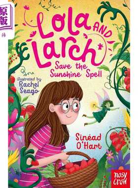 进口原版 *萝拉的仙女奇遇记 拯救阳光 Lola and Larch Save the Sunshine Spell 英文原版 儿童童话语言 章节故事   Nosy Crow