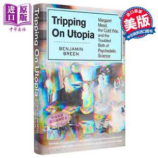 进口原版 Central Breen Tripping 冷战和迷幻科学 Grand Utopia 玛格丽特·米德 英文原版 Benjamin 乌托邦之旅 混乱诞生