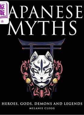 进口原版 *日本神话 英雄 神灵 恶魔和传说 英文原版  Japanese Myths Melanie Clegg 日本神话与民间故事集   Amber Books