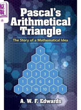 进口原版 *帕斯卡的算术三角形 剑桥大学名誉生物统计学教授 英文原版 Pascals Arithmetical Triangle A Edwards   Dover Publica