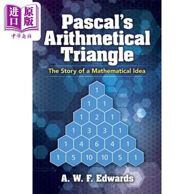 进口原版 *帕斯卡的算术三角形 剑桥大学名誉生物统计学教授 英文原版 Pascals Arithmetical Triangle A Edwards   Dover Publica