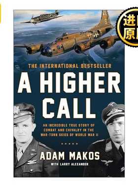 进口原版 A Higher Call 致命区域 一个关于使命 荣誉与拯救的二战故事 亚当·马科斯 Adam Makos   Dutton
