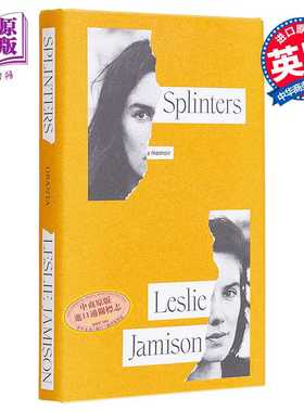 进口原版 *莱斯莉 贾米森 碎片 回忆录 Splinters : A Memoir 英文原版 Leslie Jamison 人物传记   Granta Books