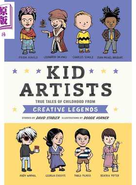 进口原版 *儿童艺术家 Kid Artists 英文原版 儿童读物 艺术创意传奇人物的真实童年故事传记 精美全彩插图 进口童   Quirk Books