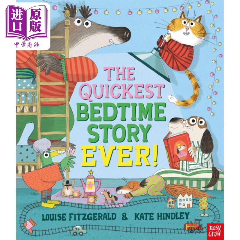 进口原版 *Kate Hindley The Quickest Bedtime Story Ever 快速入睡 低幼儿童绘本 亲子阅读 哄睡前故事图画书 英   Nosy Crow
