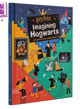 进口原版 *畅想霍格沃茨：魔法电影制作指南 英文原版 Harry Potter: Imagining Hogwarts: A Beginner's Guide to    Insight Kid