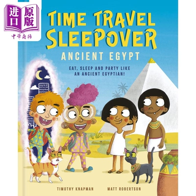 进口原版 *Time Travel Sleepover Ancient Egypt 旅行过夜时间 古埃及 儿童绘本 人文历史知识图画书 英文原版 进   Frances Linc