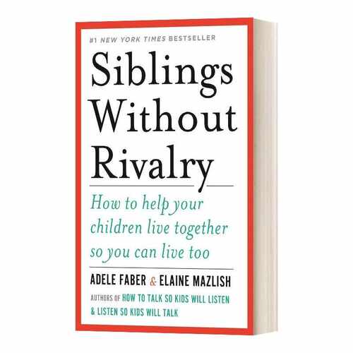 进口原版 如何说孩子才能和平相处 英文原版 Siblings Without Rivalry 兄弟姐妹 二胎家庭生存指南 国际著名亲子沟通专家 进口