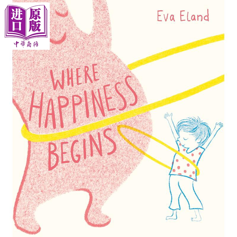 进口原版 *Eva Eland ：Where Happiness Begins 当欢乐来临时 英文原版 进口图书 故事绘本 儿童读物 4-6岁   Andersen Press UK