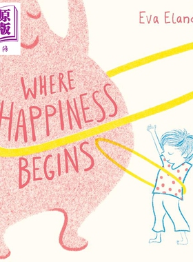 进口原版 *Eva Eland ：Where Happiness Begins 当欢乐来临时 英文原版 进口图书 故事绘本 儿童读物 4-6岁   Andersen Press UK