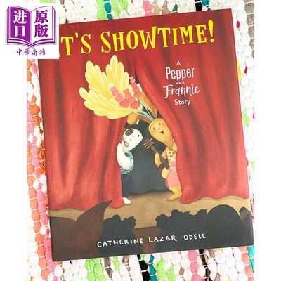进口原版 *Catherine Lazar Odell 佩珀和弗兰妮的舞台时间 Its Showtime Pepper and Frannie 儿童故事图画书绘本    Page Street