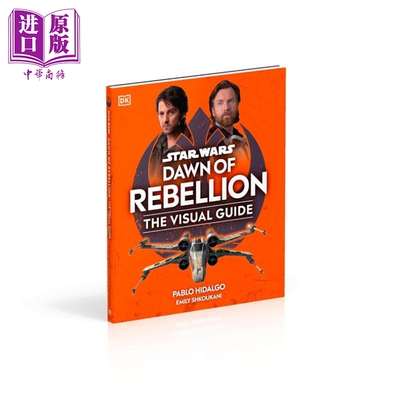 进口原版 *星球大战起义黎明 英文原版 Star Wars Dawn of Rebellion DK 星球大战系列视觉指南 电影画册 影视相关   DK Publishin