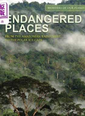 进口原版 *濒危地区 英文原版 Endangered Places  Amazonian Rainforest to the Polar Ice Caps Claudia Martin   Amber Books