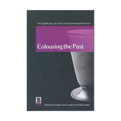 进口原版 英文原版 Colouring the Past为过去涂色 色彩在考古研究中的意义 英文版 进口英语原版书籍   Berg
