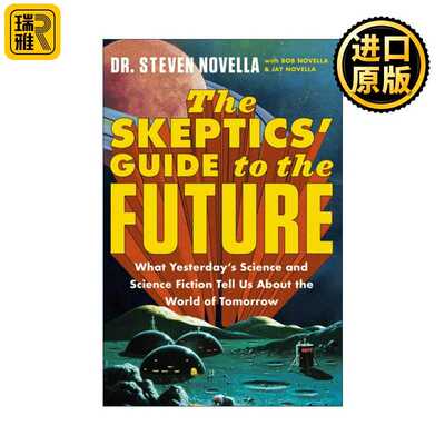 进口原版 英文原版 The Skeptics' Guide to the Future 怀疑论者的未来指南 史蒂文·诺韦拉 Steven Novella 英文版 进口英语