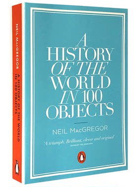 进口原版 大英博物馆世界简史 英文原版 A History of the World in 100 Objects BBC广播节目 尼尔麦格雷戈Neil MacGregor进口