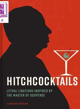进口原版 *希区柯克惊魂调酒指南 Hitchcocktails 英文原版 Laurence Maslon 手工鸡尾酒配方   Insight Editions