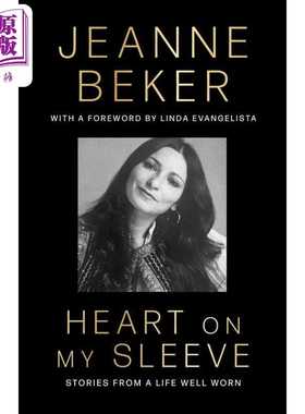 进口原版 *我袖子上的心 来自一个破旧生活的故事 回忆录 Heart on My Sleeve 英文原版 Jeanne Beker 自传   Simon & Schuster