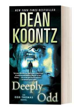 进口原版 英文原版 Odd Thomas 06 Deeply Odd 小镇怪客托马斯系列06 惊悚恐怖悬疑小说 纽约时报畅销书 Dean Koontz 英文版 进