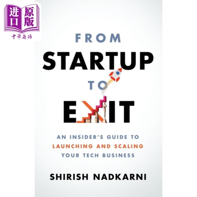 进口原版 *从创业到退出 启动和扩展科技业务的内部指南 From Startup to Exit Insiders Guide 英文原版 Shirish N   Harper Coll