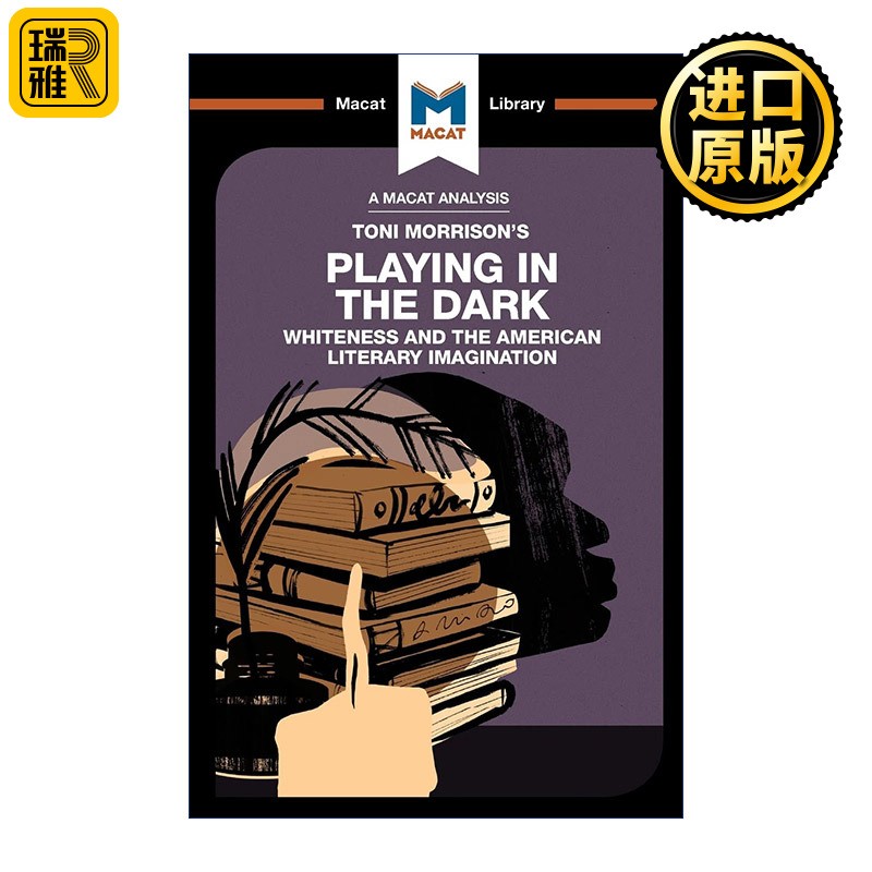 进口原版 Playing in the Dark 在黑暗中弹奏 白色与文学想象 MACAT解读系列   Macat