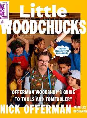 进口原版 *小木材 奥弗曼木工坊的工具与乐趣指南 Little WoodchＵＣks Offerman Woodshops Guid 英文原版 Nick Offe