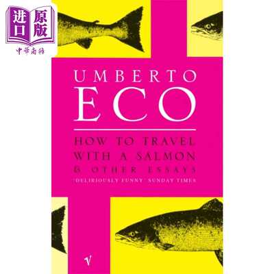 进口原版 *艾柯 带着鲑鱼去旅行  How to Travel with a Salmon And Other Essays 英文原版 Umberto Eco 奇怪问题   Random House
