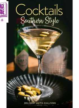 进口原版 *美式南方风格鸡尾酒 Cocktails Southern Style?Pours Drinks Sips and Bites 英文原版 Belinda Smith S   Gibbs Smith