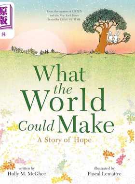 进口原版 *世界能创造什么 What the World Could Make 英文原版 儿童绘本 图画故事书 一个充满希望的故事 进口童   Roaring Broo