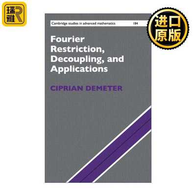 进口原版 傅里叶限制、解耦与应用 英文原版 Fourier Restriction Decoupling and Applications普里安·迪米特 剑桥高等数学研