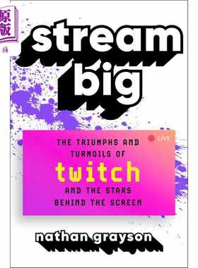 进口原版 *大流量 Twitch和屏幕背后的明星的胜利和动荡 Stream Big the Stars Behind the Screen 英文原版 Nathan   Atria Books