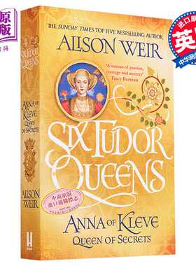 进口原版 *都铎王朝六王后系列 第4部 克莱夫的安娜 英文原版 Alison WeirSix Tudor Queens   Headline publishing Group