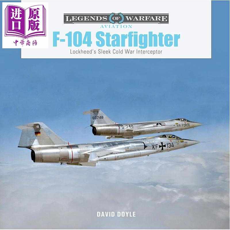 进口原版 *美国F-104 星 式战斗机 F-104 Starfighter Lockheed's Sleek Cold War Interceptor 英文原版 David Doy   Schiffer Pu