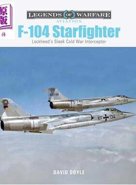 进口原版 *美国F-104 星 式战斗机 F-104 Starfighter Lockheed's Sleek Cold War Interceptor 英文原版 David Doy   Schiffer Pu