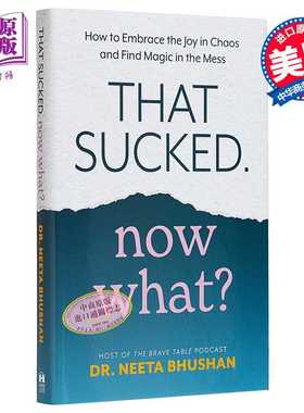进口原版 *糟透了 现在怎么办 That SＵＣked Now What How to Embrace the Joy in Chaos 英文原版 Bhushan Neeta   Hay House
