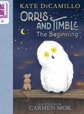 进口原版 *猫头鹰与小老鼠 Kate DiCamillo Orris and Timble The Beginning英文原版 儿童童话寓言绘本故事 精装进   Candlewick