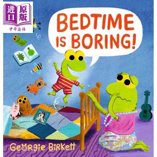 进口原版 *睡觉真无聊 Bedtime Is Boring! A Cheery Street Story英文原版 亲子睡前读物 儿童绘本 图画故事书 进   Walker UK