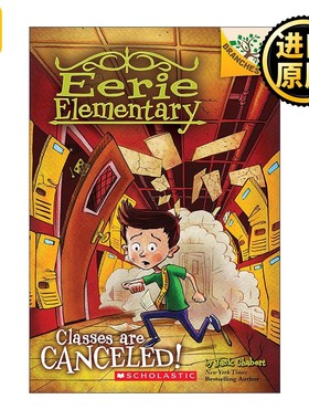 进口原版 英文原版 Eerie Elementary #7 Classes Are Canceled! 英文版 进口英语原版书籍   Scholastic