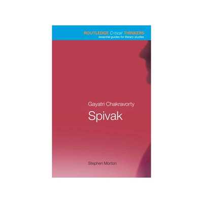 进口原版 劳特里奇批判思想家系列 佳亚特里斯皮瓦克 英文原版 Gayatri Chakravorty Spivak Routledge Critical Thinkers Step