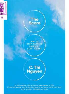 进口原版 *得分 停止玩别人的游戏 英文原版 The Score How to Stop Playing Somebody Elses Game C Thi Nguyen   Random House U