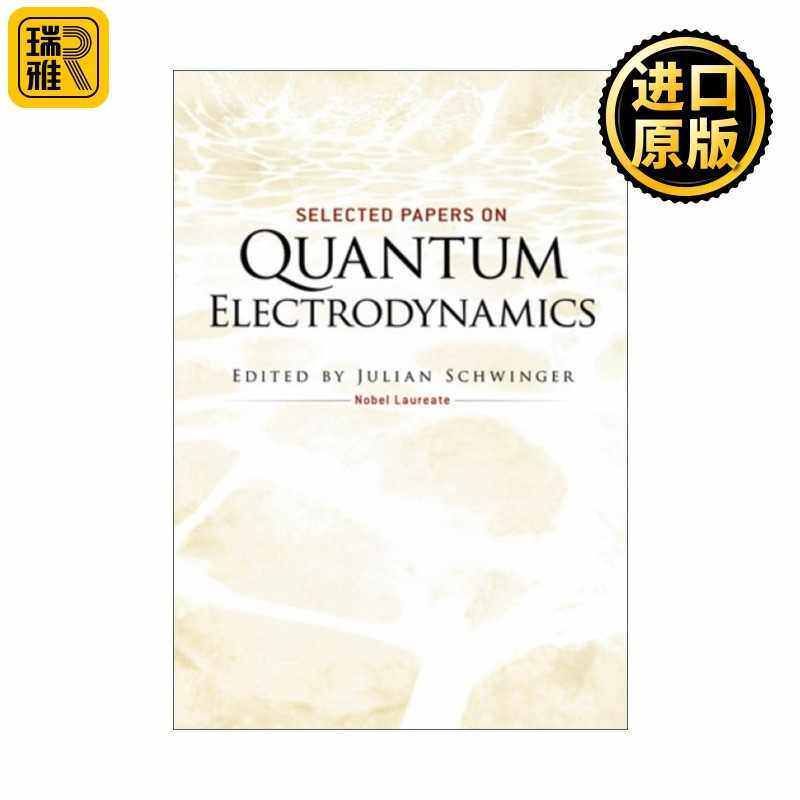进口原版 英文原版 Selected Papers on Quantum Electrodynamics 量子电动力学论文选集 Julian Schwinger 英文版 进口英语原