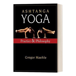 进口原版 英文原版 Ashtanga Yoga Practice and Philosophy 阿斯汤加瑜伽01 实践与哲学 Gregor Maehle 英文版 进口英语原版书