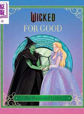 进口原版 *Wicked For Good 歌词本 Wicked For Good 英文原版 Insight Editions 音乐电影 魔法坏女巫 绘本   Insight Editions
