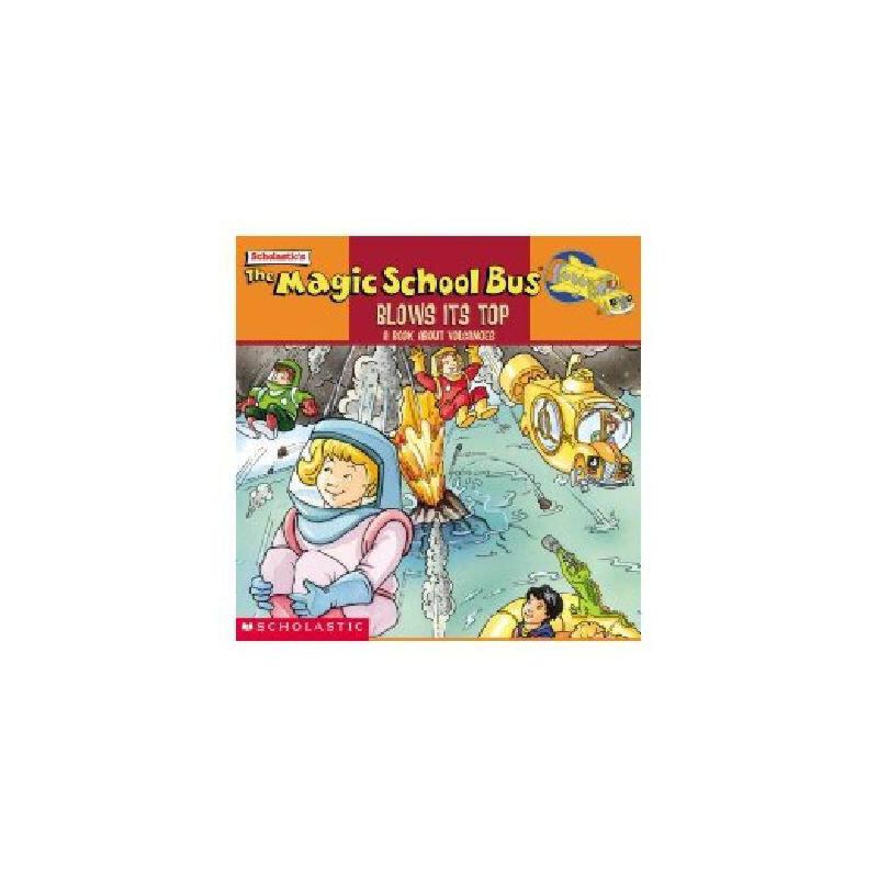 进口原版 英文原版 校车：火山喷发 The Magic School Bus Blows Its Top 进口原版   暂无出版社信息