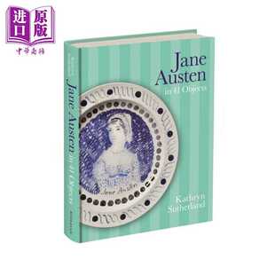 简奥斯汀 进口原版 Bodleian 人物传记 Austen Kathryn Objects Jane 英文原版 Sutherland Library 件物品中