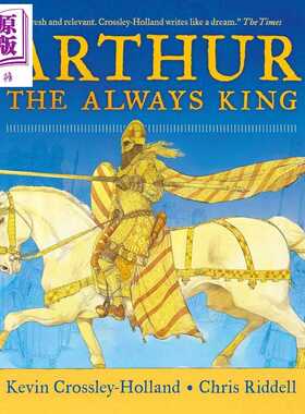 进口原版 *亚瑟 永远的国王 卡内基奖章得主权威重述 Arthur The Always King 英文原版 Kevin Crossley Holland   Walker Books L
